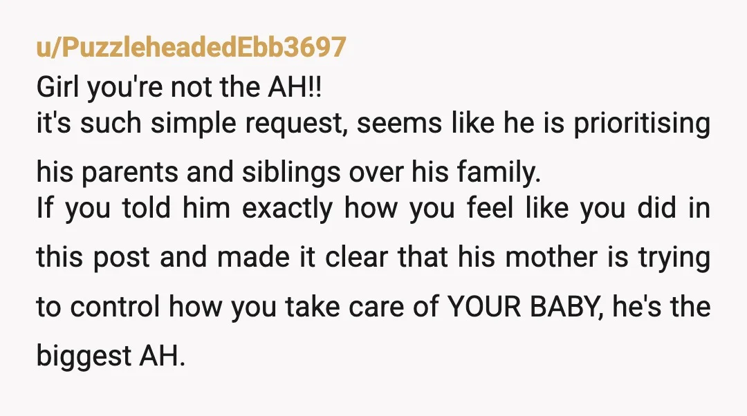 u/PuzzleheadedEbb3697 Girl you're not the AH!! it's such simple request, seems like he is prioritising his parents and siblings over his family. If you told him exactly how you feel...
