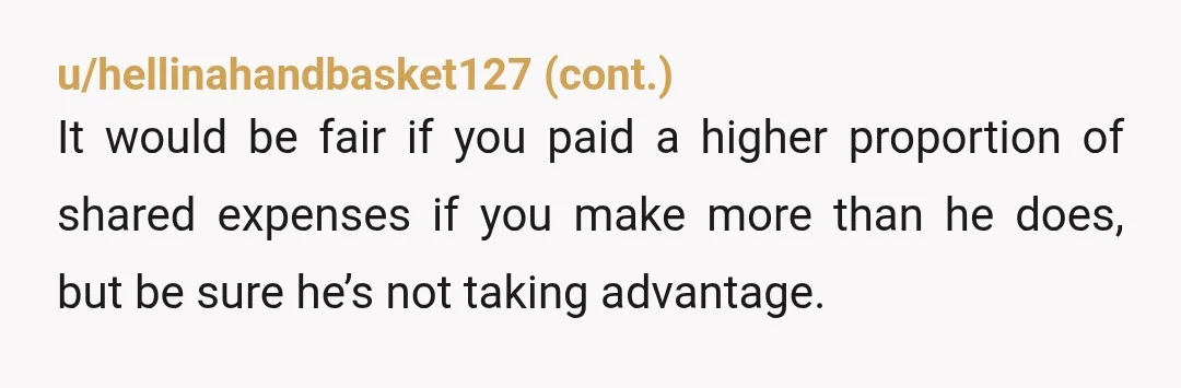 u/Affectionate-Mode687 It’s fine if you’re just dating. If you’re planning on getting engaged/married. You need to talk about it, especially if you move in together. You can get your money...