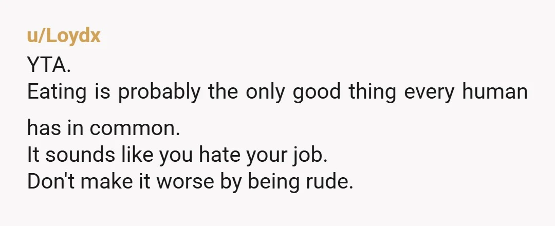 I dont want to apologize because i meant it, but AITA? You meant that you don't want to discuss your food. But you can still apologize for holding in your...
