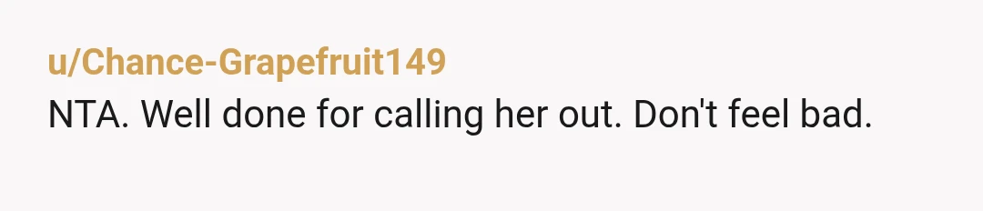 u/SantaFe91 NTA. She goes too far. If she wants to be able to tell you to “educate yourself” (pretty insulting) then she should be able to accept a response like...