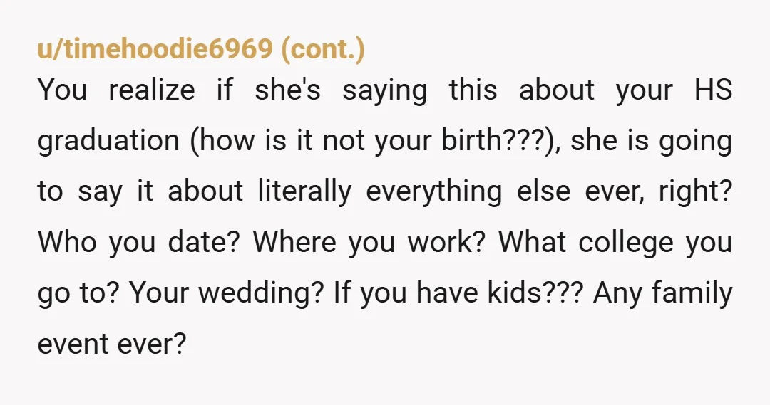 u/Ok_Lawfulness7448 So because her parent took away her choice, she is going to take away your choice to make it "fair"? You don't become "friends" with your parents until you...