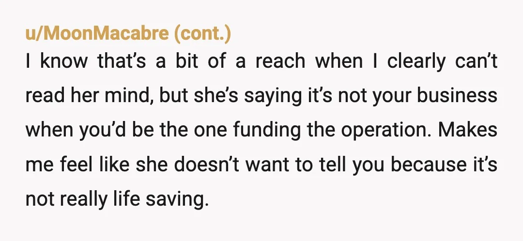 u/bloodrose_80 NTA: Your room-mate sure is. She just wanted to use you for quick cash. She doesn't need any "life saving" surgery. If she did, she likely wouldn't be able...