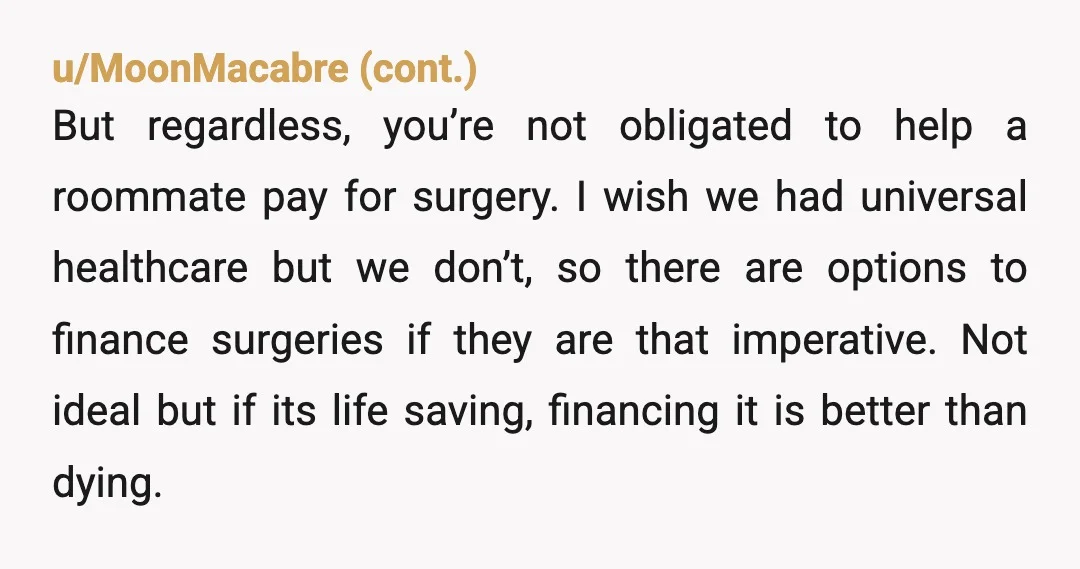 u/Jimi204 Oh hell no, don’t give her a dime! She put getting extensions over this “life saving” surgery?! That’s nothing but a scam on her part. No one would be...