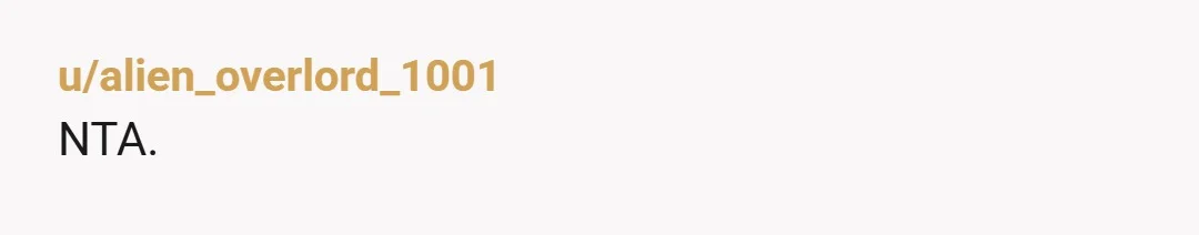 u/JenninMiami
NTA but just kick her out. She literally doesn’t live there.
