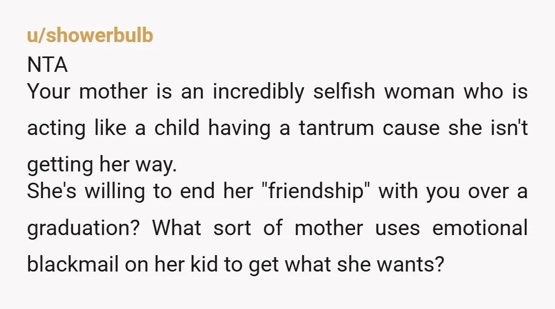 u/Substantial_Value359
NTA your mom doesn't get to live vicariously through you.