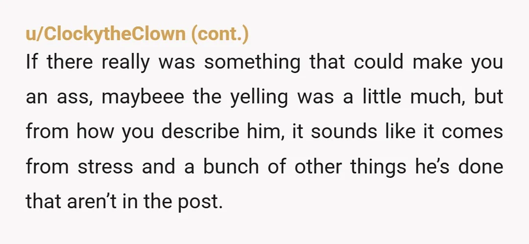 u/Mediocre_Care3804 Sounds like you are both AH and dirty ones at that 🤣. But seriously he should not have thrown it away. The whole crash out makes you an AH...