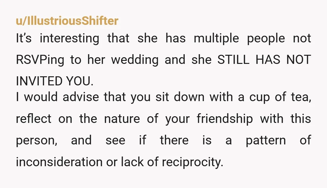 u/curlyq9702 So if you get the “hey friend!!” text in a few weeks saying that you’re now invited, I would decline & tell her that a last minute invite is...