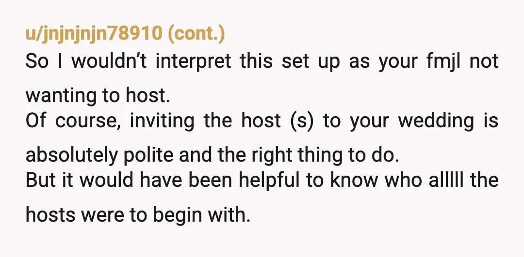 u/pineboxwaiting First, traditionally, it was considered really rude for a family member to host a shower - it was seen as essentially the family begging for gifts. So, the family...