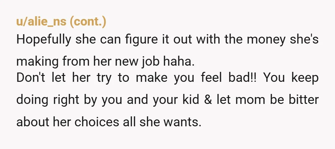 u/Leevamark NTA She made a choice that complicated everything for everyone, including herself and your child. I understand that she thought she had all the bases covered, but it wasn't...