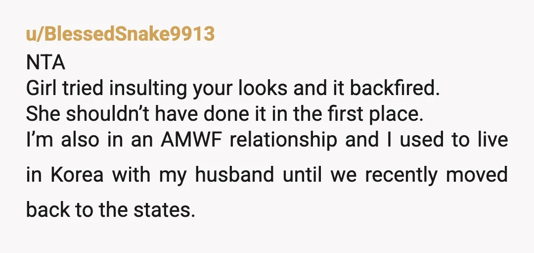 u/_goneawry_ ESH. She's not a nice person and she has an issue with your relationship, and she picks on you. You could have ignored her or maturely confronted her about...