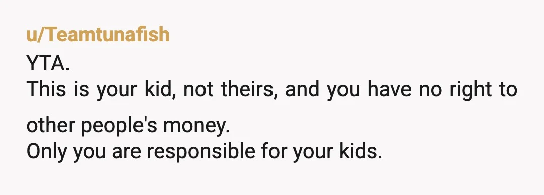 u/dramallamacorn YTA, how they choose to spend their money is their choice. However you made a choice not to take child support, which could have been used to I don’t...