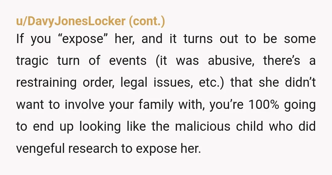 u/WeeklyConversation8
Your brother needs to know the truth.
She's been lying to him for their entire relationship.
What else is she lying about?