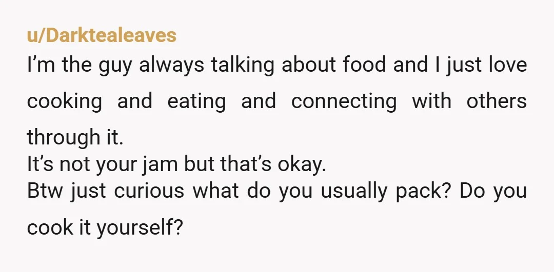 u/chriscrutch
You feel like you're being judged? On your sandwich selection? Unless you're eating peanut butter and salmon on rye I doubt people are judging you.