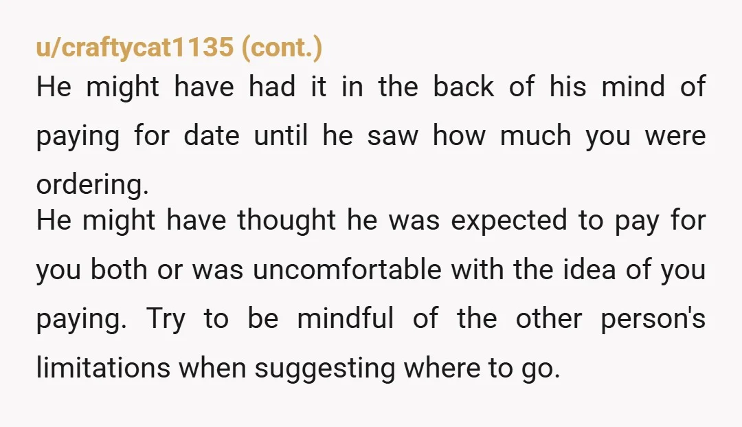u/SunshineCheetos YTA. You knew that guy was a substitute teacher and it sounds like an expensive place. Traditionally the man pays for the first date. You should have chosen another...