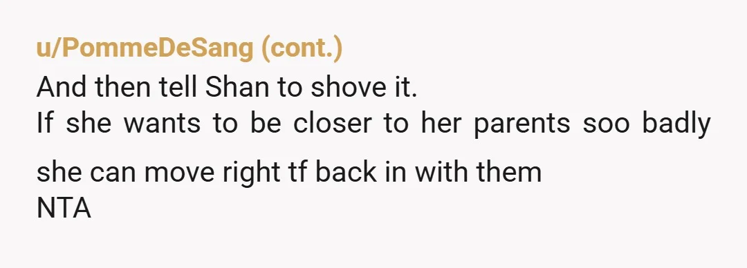 u/lilymoscovitz
Info - she wants her parents to move in with you? Or she wants to move in to the new place with you?