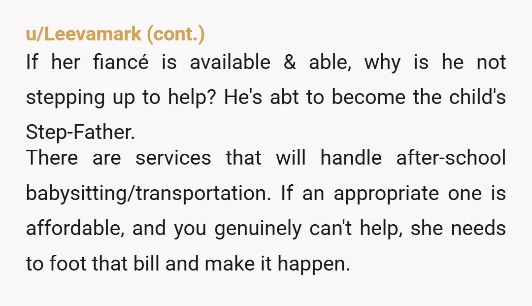 u/okmustardman NTA and you better get your lawyer involved. Chances are she’s going to move closer to work. And will probably want you to have to drive farther to pick...