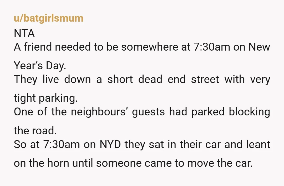 u/Italnguy I am also in NY. I had a neighbor who would leave his driveway open for guests and leave his G-Wagon parked across my driveway. Since we are neighbors,...