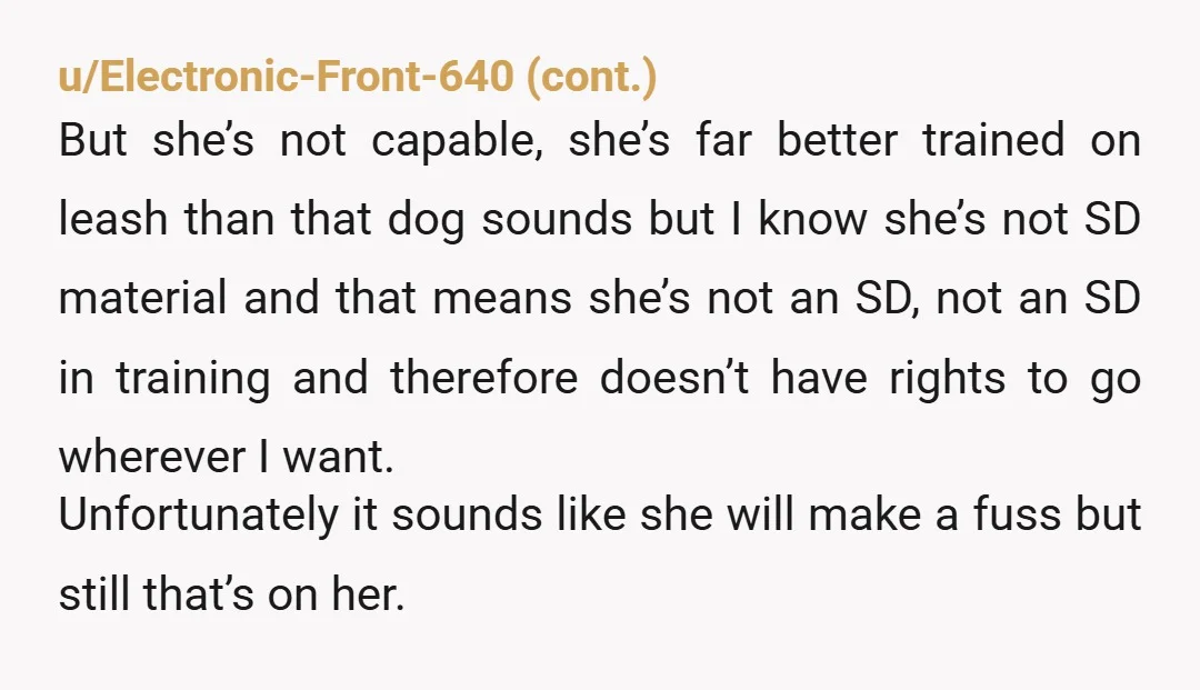 u/SnooWords4839
That is a fake SD.
SDs are usually trained for 2 years, tell the venue, it isn't a real SD and to not let the dog in.