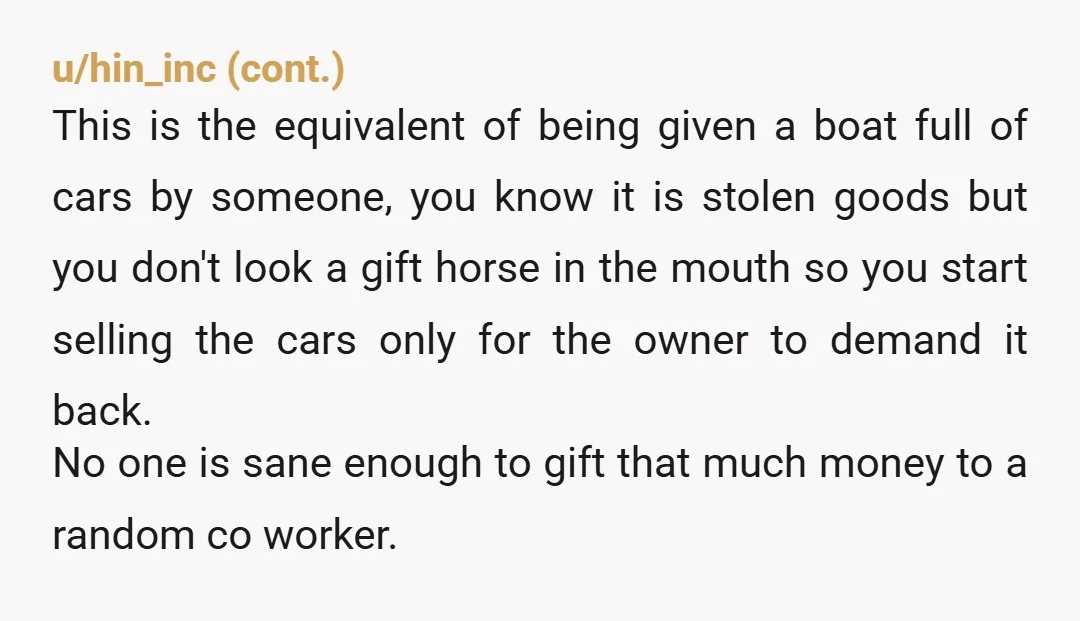 u/NOTTHATKAREN1 Definitely NTA. She screwed up. However, the right thing to do would be to give her back whatever's left, as this was not her husband's fault & he should...