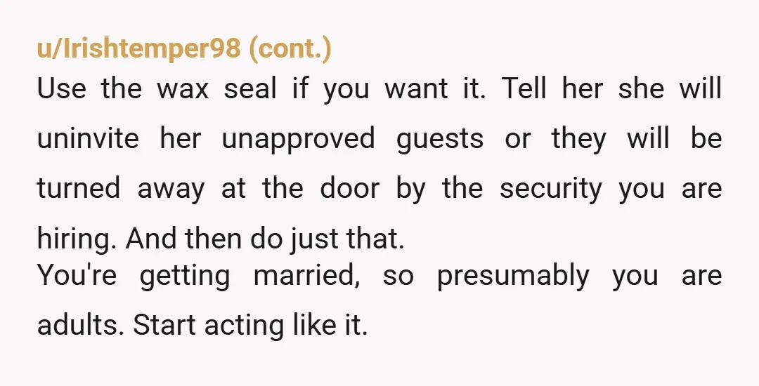 u/ljgyver Ask her for the names and addresses so that you can send them formal information. Dear Xxx My soon to be MIL has invited you to our wedding without...