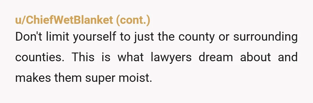 u/SpeedyHAM79
She can place camera's anywhere on her property she wants to. Get a new lawyer. Sue the police for unlawful arrest and emotional distress.