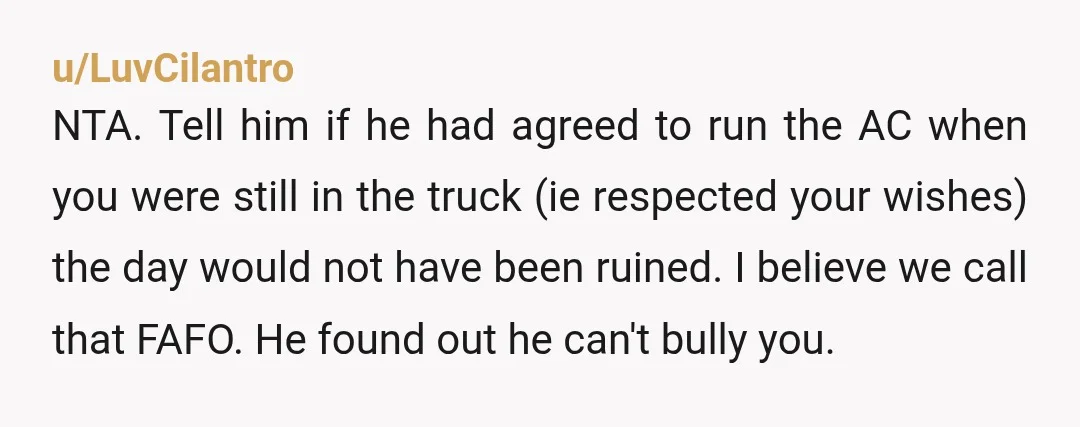 u/Binky390 NTA. Riding in a hot vehicle for hours would have made me lose it. Stop calling it standing on business though. You advocated for yourself when your friend disregarded...