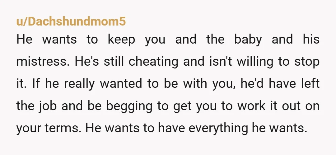 u/Pseud-o-nym He didn't cheat on you, he had a long affair. This wasn't a one time thing, it was premeditated. I couldn't ever forgive and forget, I have too much...
