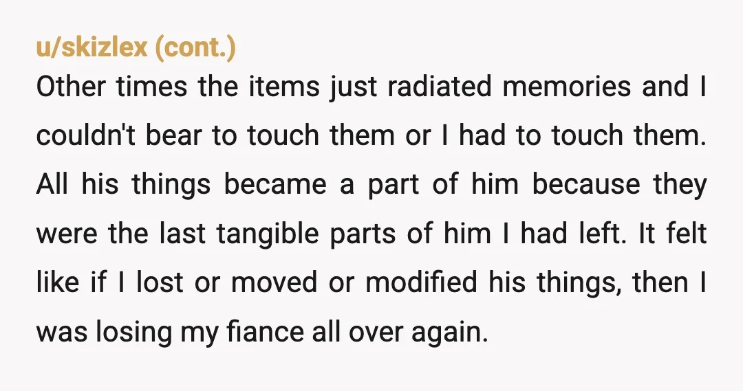 u/asymmetrical_sally Loss affects people in different, horrible ways. Your mom should be able to get over this incident in time, but right now the "loss" of these items is like...