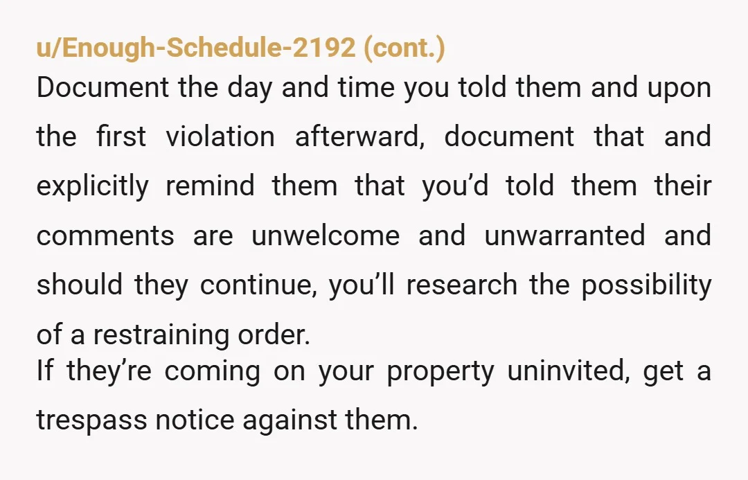 u/Time_Tumbleweed1910
NTA.
Your property.
Seems you been considerate in how you’re living on your property.
You’re following all the laws.
Enjoy!