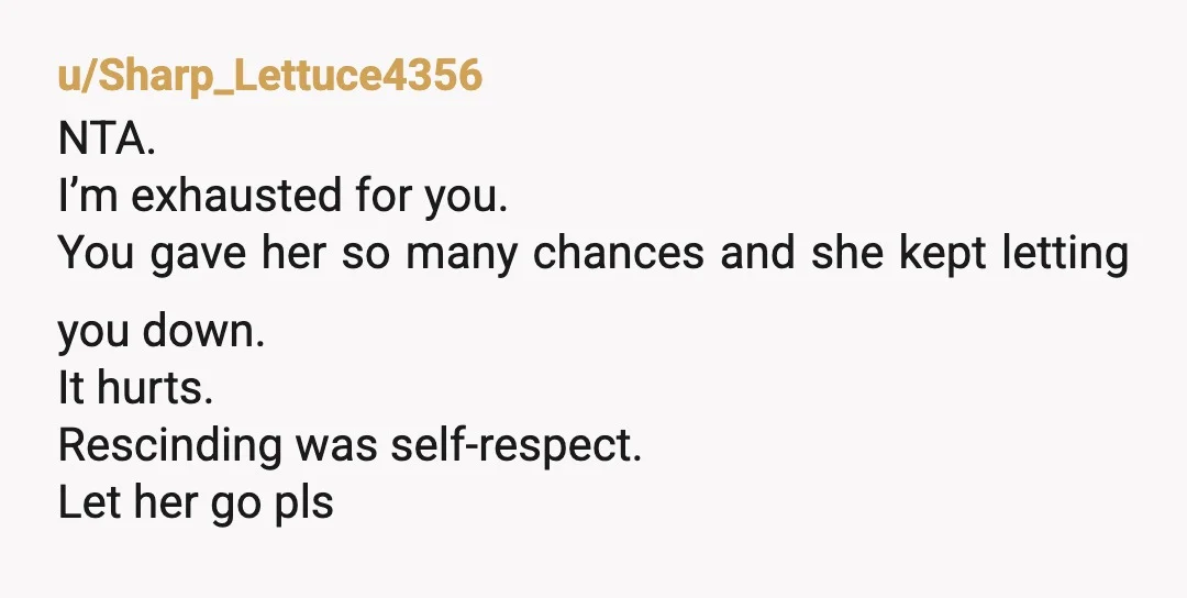 u/Gertrude_D ESH Her behavior is maddening, but this revocation of the invite feels petty. It doesn’t sound like she would hold anything up or put anyone else out if she...