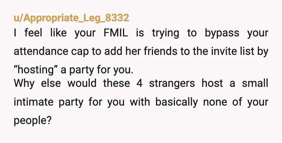 u/OhYouLittleMinx Its your shower but its 3 hours away from you, your friends, your family. And more of your FMIL friends are getting added to the guest list. It doesn't...