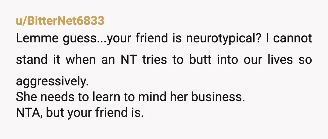 u/FantasyScribbles NTA - she sounds like she needs a chill pill. Or a short rest. Some people just don't have the charisma or a high enough base social perception skill...
