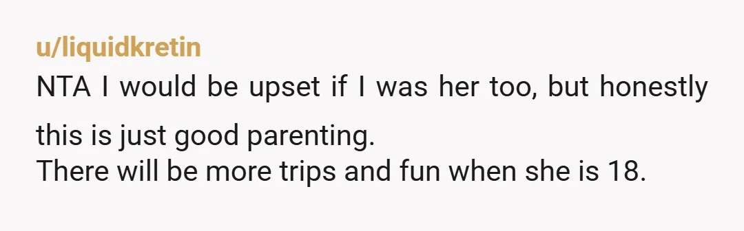 u/JuiceEdawg
NTA. 16 is way too young for such a trip.