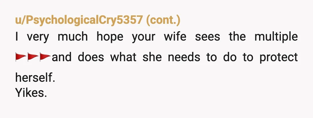 u/cauliflower_pizza
YTA
This has to be fake otherwise I’m terrified for your wife. WTF.