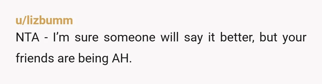 u/ZoStarFire NTA, you have a whole other life to take care of. They just don’t understand because they cannot see it from your position. If they had children this wouldn’t...