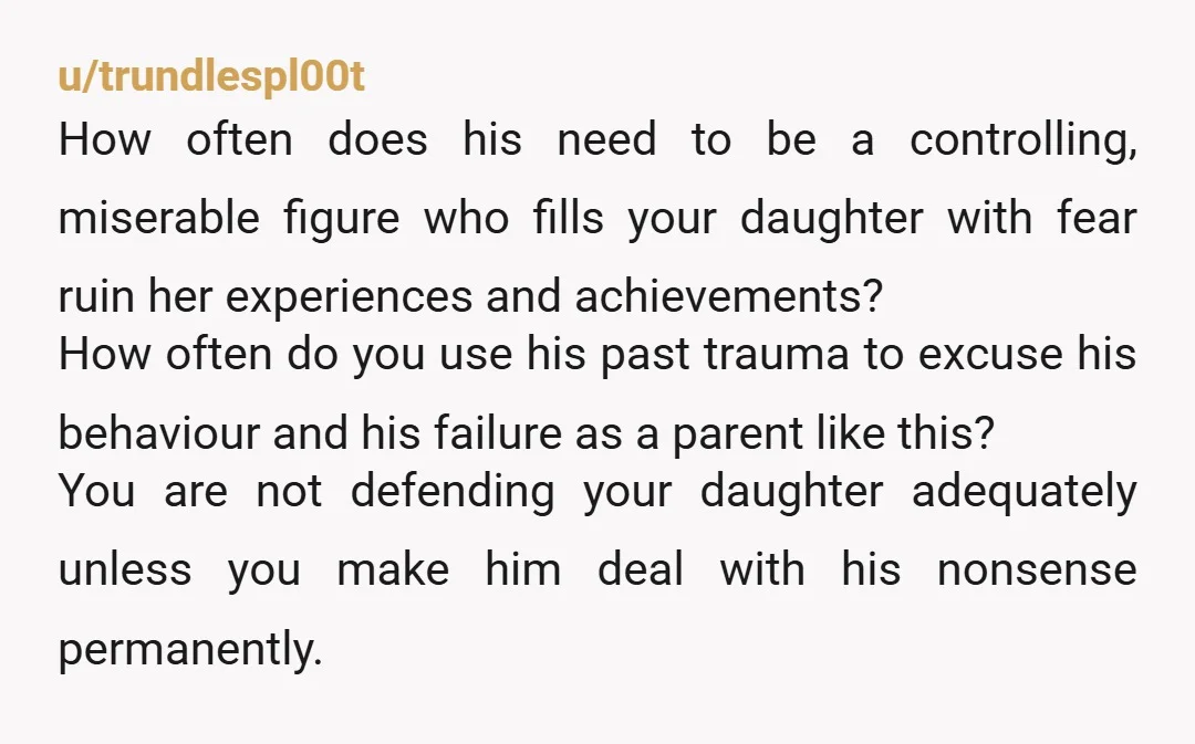 u/Bubbly-Strategy-8939 NTA. He completely hijacked your daughter’s proud moment and turned it into a fear dump, which was selfish and unnecessary. A scared parent is one thing, but making a...