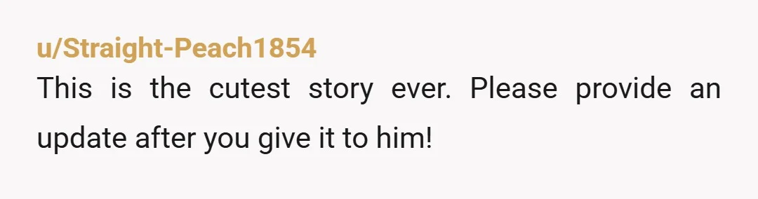 u/Senju19_02
Propose with it!
Like,"Would you like to be my husband?" and give it to him