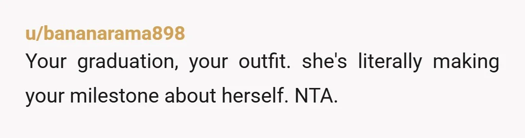 u/Ok-Investment9992 NTA.  You can assert yourself, make your own choices and defend your boundaries with kindness and respect.  Like reminding your mom that she has done a fine job raising...