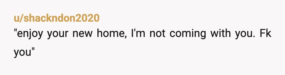 u/SafeWord9999 Tell him you aren’t moving then. You don’t have $2500 to move and there’s no reason for YOU to move or be inconvenienced. If he wants you to move,...