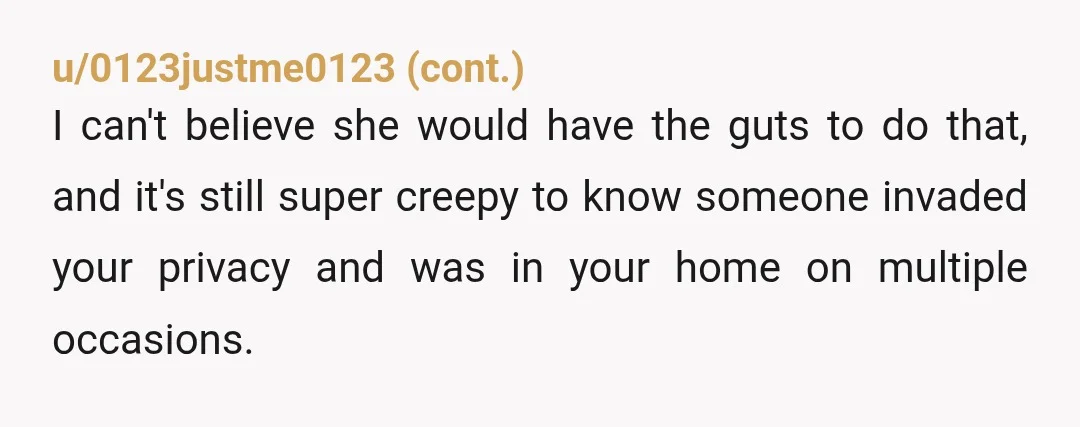 u/Pineapplegirl1234
That’s prob what time she always leaves.
Imagine if you would have caught her in your shower.
Wild!!