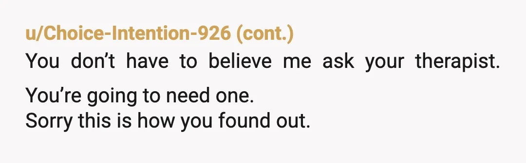 u/braith_rose This is exactly what cheating gets you. Choosing short term validation and orgasams over (real) love, emotional labor, patience, and grace. Unless you realize why marrying her was a...