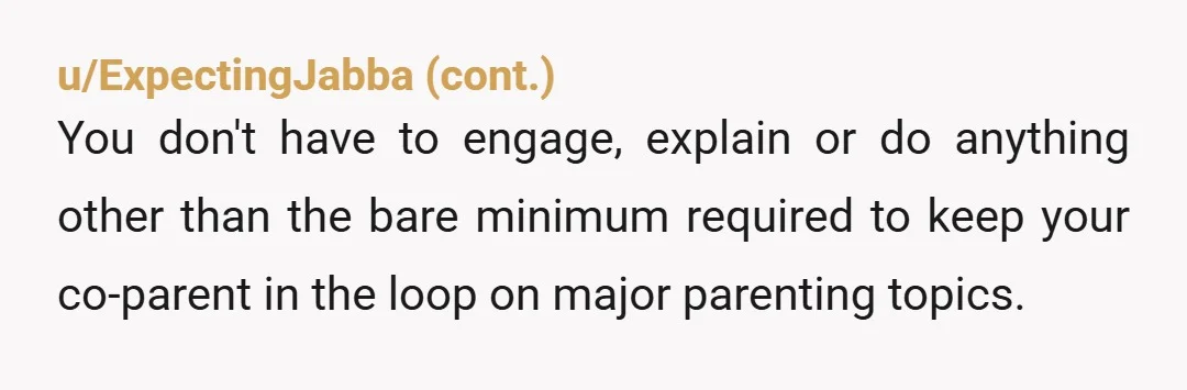 u/BobStockdon You don’t need a court order to restrict all conversations to electronic communication. You can do that by choice. Those co-parenting apps are not especially helpful in my experience....