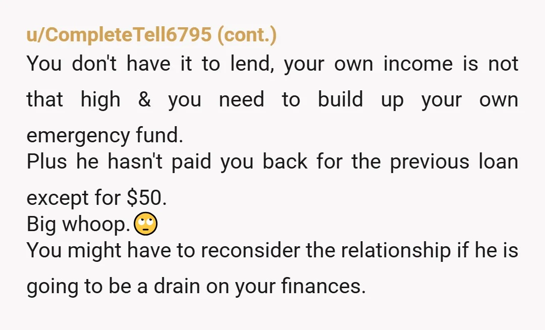 u/ohfucknotthisagain NTA Your boyfriend isn't financially solvent at age 39. With his current habits, he never will be. I wouldn't throw money into a black hole either. If you managed...
