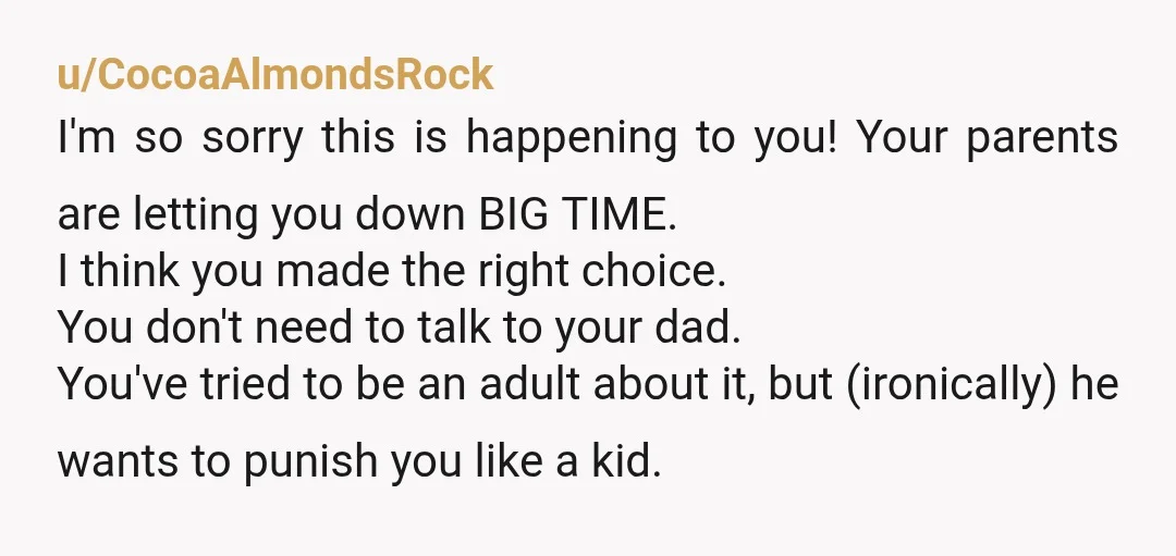 u/MetalJewelry
He wants to talk to you on his terms? I guess he needs to learn that actions have (unforgivable, apparently) consquences.