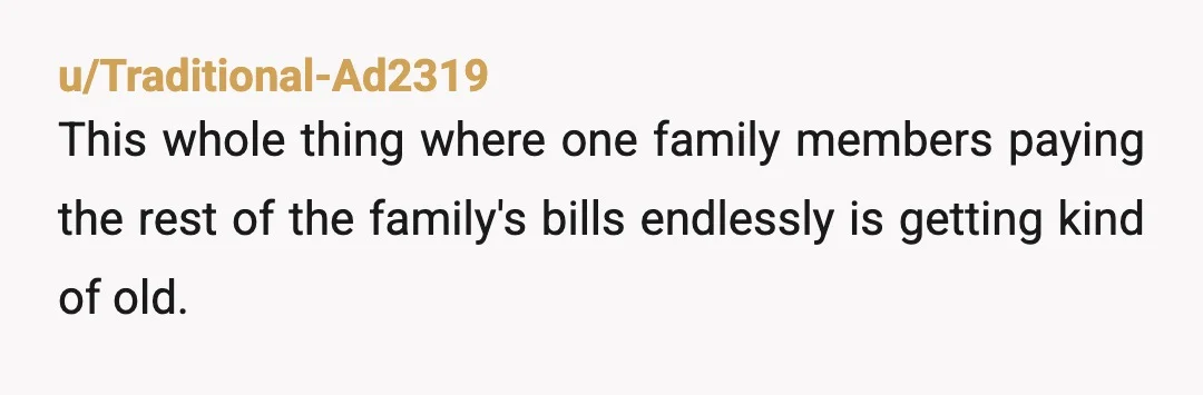 u/Old_Leadership_5000
They used OP. She is under no obligation to be their "ATM with feelings".