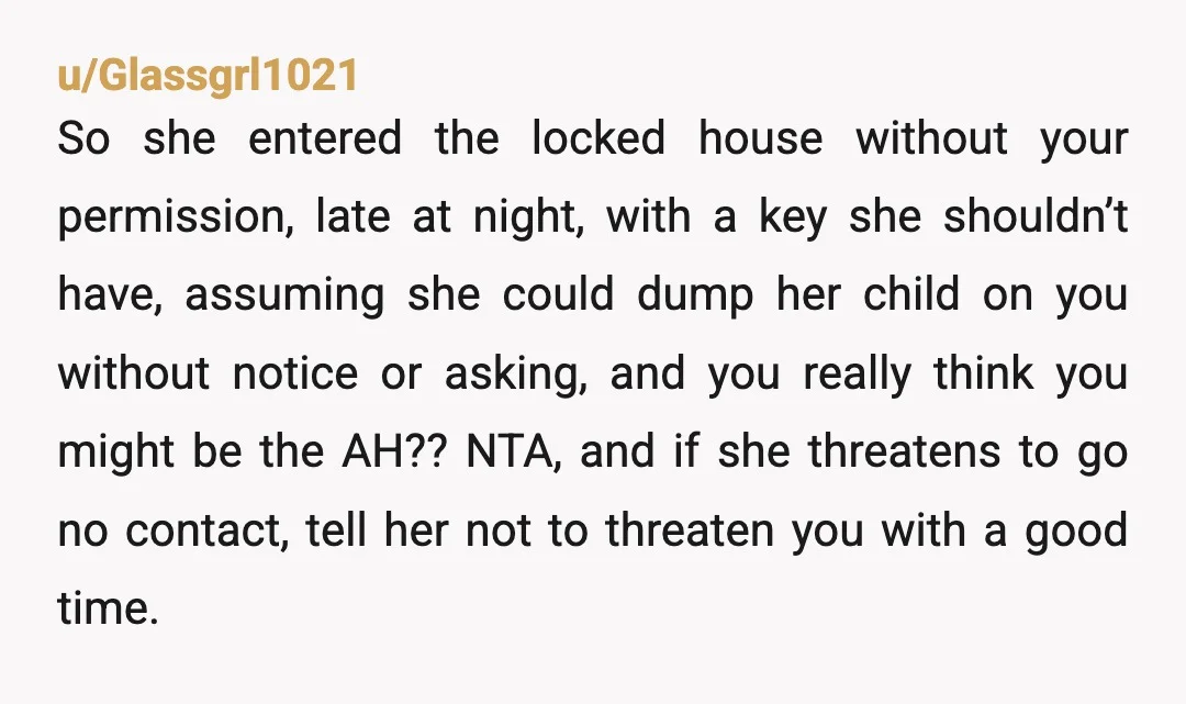 u/WhyAmIStillHere86 NTA, and change the locks ASAP. DO NOT give your brother a spare key! The fact that Erica almost walked in on you is immaterial compared to the face...