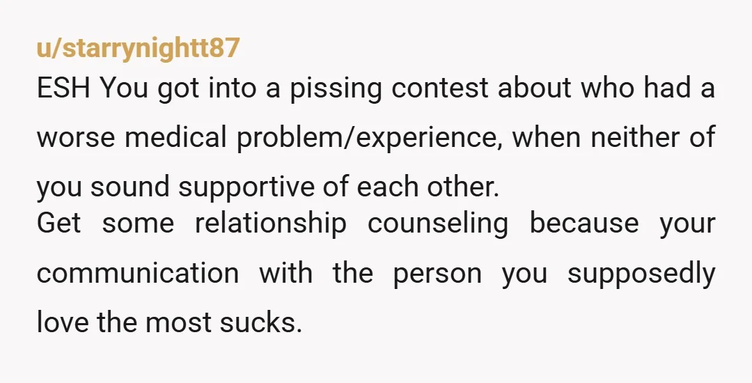 u/singlechickLA NTA - you need marriage counseling badly. It sounds like your resentful roommates. Some people don’t react well to illness but her lack of anything doesn’t bode well. The...