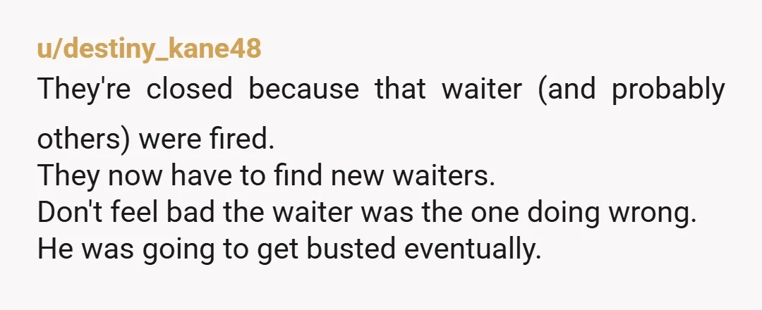 u/RubyTx
NTBF
Waiter tried to pull a fast one and got caught.