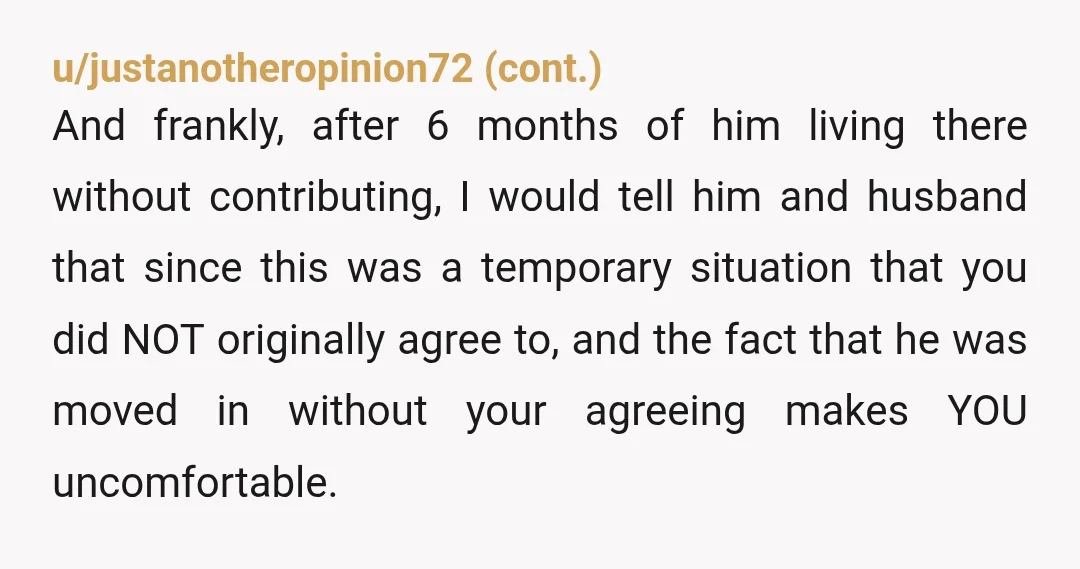 u/AlwaysGypsy You have a serious husband problem. WHY are you letting his "friend" leech of of you?? This is YOUR house! Dude needs to GTFO ASAP. Seriously. MAKE husband have...