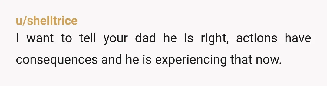 u/BeeEnvironmental6299 It sounds like the only parent looking out for you is your stepmom. If you can maintain a relationship with her that would be great. Your father refers to...